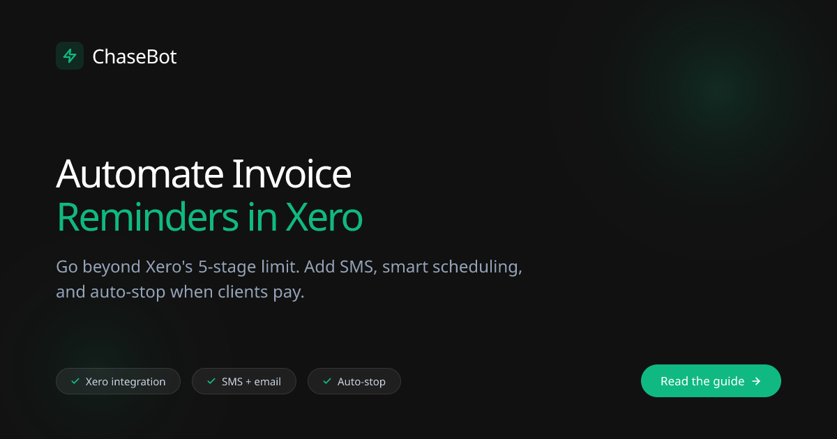 How to Automate Invoice Reminders in Xero (2026 Guide) | ChaseBot